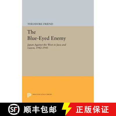 【3-4周达】The Blue–Eyed Enemy – Japan against the West in Java and Luzon, 1942–1945 [9780691602776]