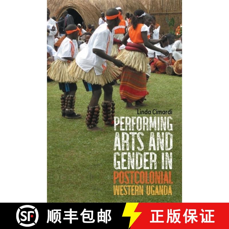 【3-4周达】Performing Arts and Gender in Postcolonial Western Uganda [9781648250323]