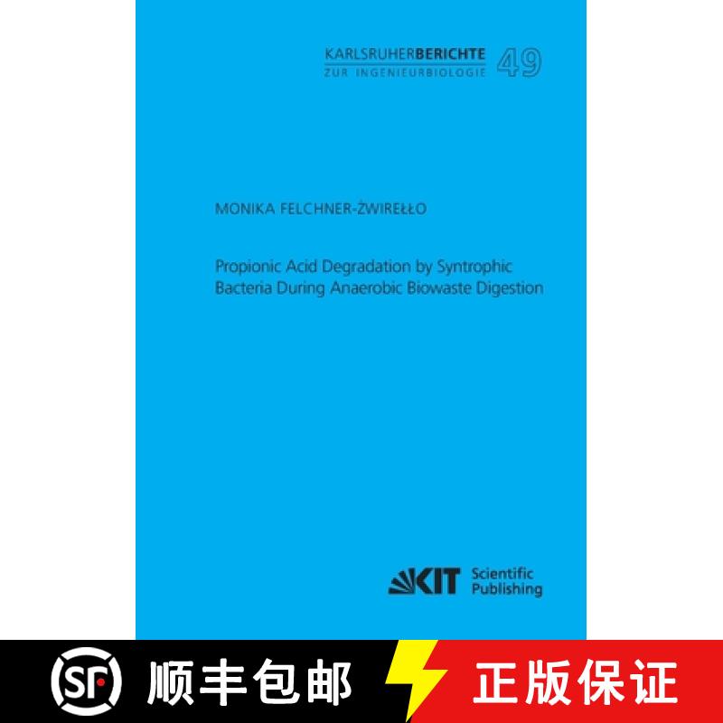 【2-3周达】Propionic Acid Degradation by Syntrophic Bacteria During Anaerobic Biowaste Digestion [9783731501596]