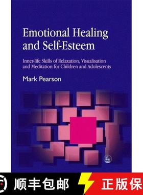 【3-4周达】Emotional Healing and Self-Esteem: Inner-Life Skills of Relaxation, Visualisation and Medi... [9781843102243]
