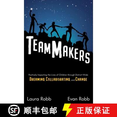 【3-4周达】TeamMakers: Positively Impacting the Lives of Children through District-Wide Dreaming, Col... [9781949595543]