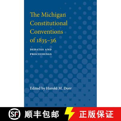 【3-4周达】The Michigan Constitutional Conventions of 1835-36: Debates and Proceedings [9780472751082]
