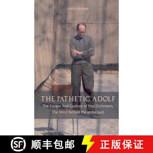 Escape Behind And Adolf The the Mind Capture Holocaust Nazi Pathetic Eichmann 3周达 9798215793770