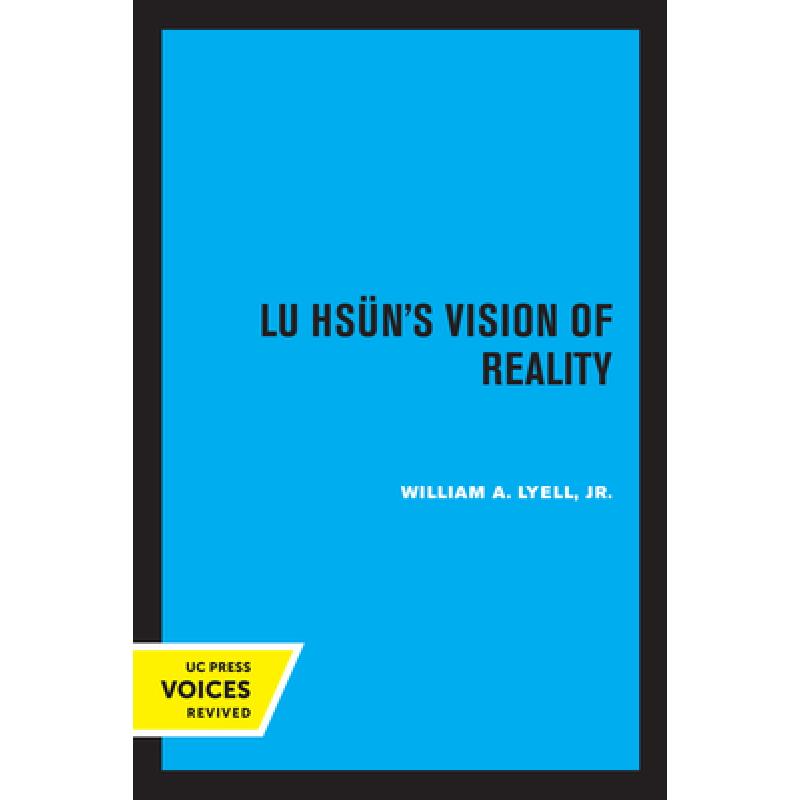 【4周达】Lu Hsun's Vision of Reality[9780520334984]