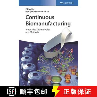 【4周达】Continuous Biomanufacturing - Innovative Technologies And Methods [Wiley化学化工] [9783527340637]