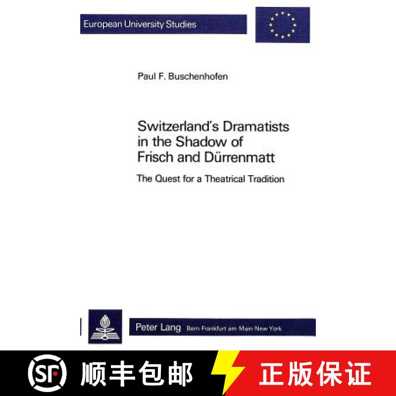 预订 Switzerland's Dramatists in the Shadow of Frisch and Duerrenmatt: The Quest for a Theatrical Tra... [9783261032997]