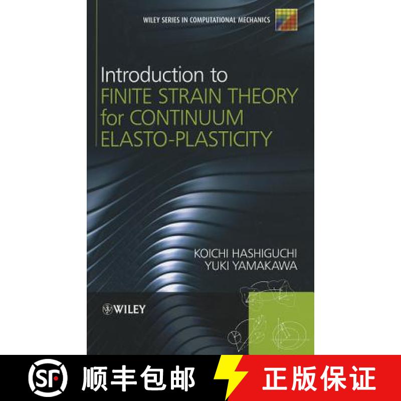 【3-4周达】Introduction To Finite Strain Theory For Continuum Elasto-Plasticity [Wiley机械工程] [9781119951858]