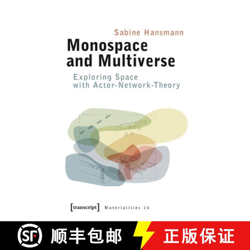 【3-4周达】Monospace and Multiverse – Exploring Space with Actor–Network–Theory [9783837655025]