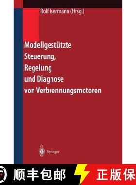 【3-4周达】Modellgestützte Steuerung, Regelung Und Diagnose Von Verbrennungsmotoren [9783540442868]