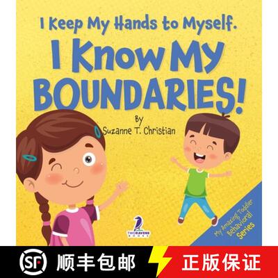 【3-4周达】I Keep My Hands to Myself. I Know My Boundaries!: An Affirmation-Themed Toddler Book About... [9781964202174]