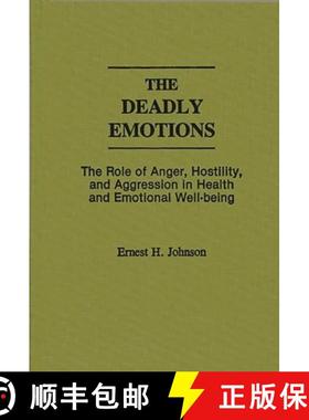 预订 The Deadly Emotions: The Role of Anger, Hostility, and Aggression in Health and Emotional Well-B... [9780275935900]