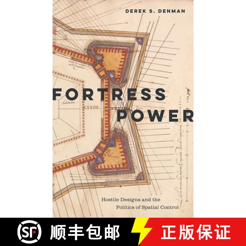 【3-4周达】Fortress Power: Hostile Designs and the Politics of Spatial Control [9781517917937]