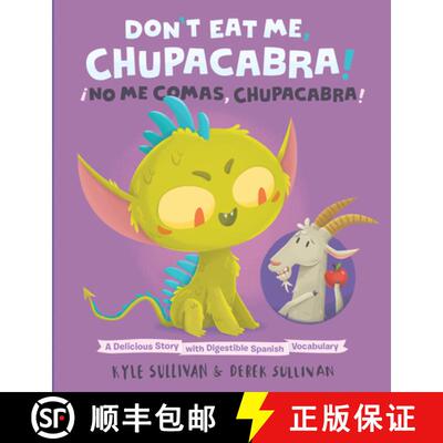 【3-4周达】Don't Eat Me, Chupacabra! / ¡No Me Comas, Chupacabra! : A Delicious Story with Digestible... [9780996578776]
