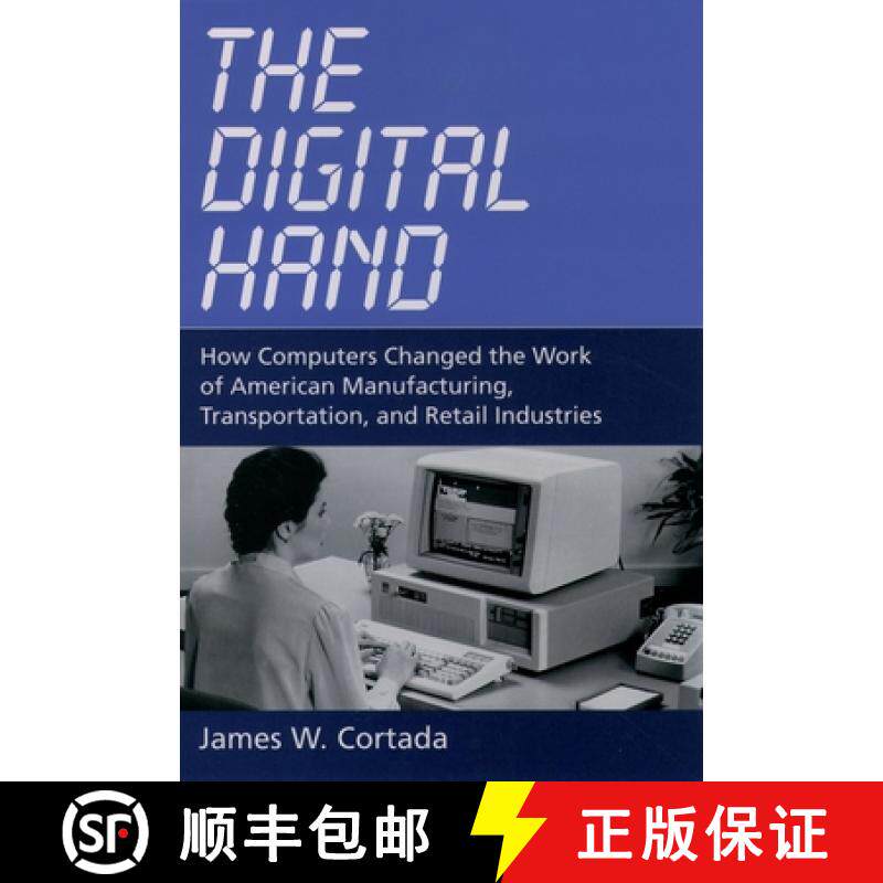 【3-4周达】The Digital Hand: How Computers Changed the Work of American Manufacturing, Transportation... [9780195165883]