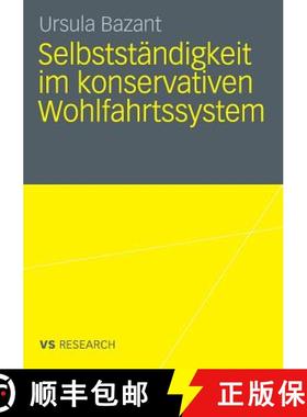 【3-4周达】Selbstständigkeit Im Konservativen Wohlfahrtssystem [9783531163857]