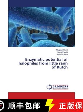 预订 Enzymatic potential of halophiles from little rann of Kutch [9783659386251]