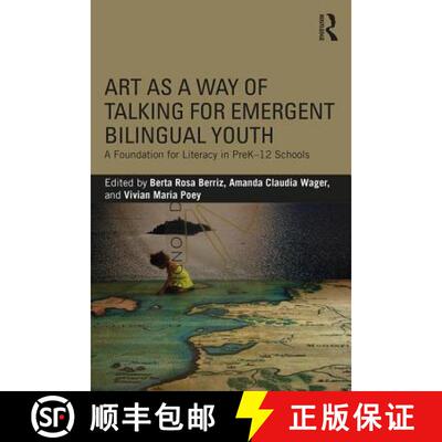 【3-4周达】Art as a Way of Talking for Emergent Bilingual Youth : A Foundation for Literacy in PreK-1... [9780815384526]