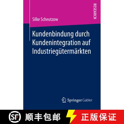 【3-4周达】Kundenbindung durch Kundenintegration auf Industrieguetermaerkten (1. Aufl. 2017) [9783658155285]