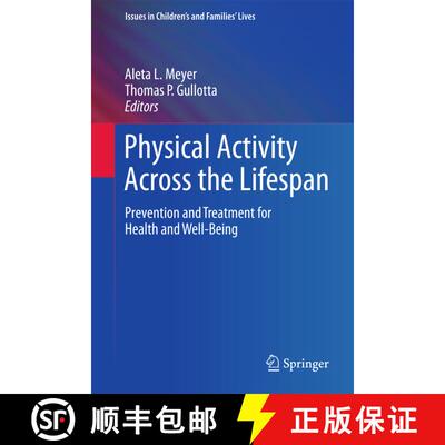 【3-4周达】精装 Physical Activity Across the Lifespan : Prevention and Treatment for Health and Well-... [9781461436058]