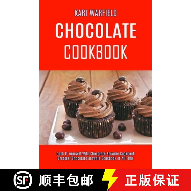 【3-4周达】Chocolate Cookbook: Cook It Yourself With Chocolate Brownie Cookbook (Greatest Chocolate B... [9781990169267]