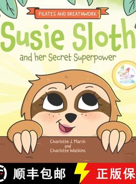 【3-4周达】Susie Sloth and her Secret Superpower: Pilates and Breathwork [9781739159108]