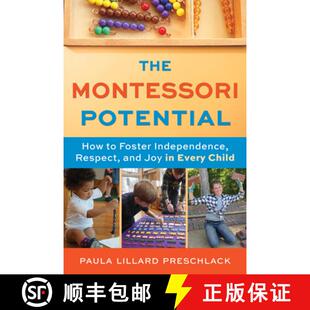 and Child The Montessori Potential Respect 9781641608923 Every 预订 Foster How Independence Joy