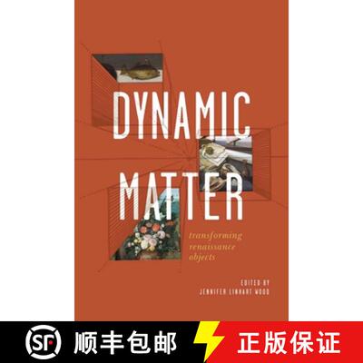 【3-4周达】精装 Dynamic Matter – Transforming Renaissance Objects [9780271092539]