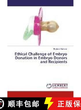 预订 Ethical Challenge of Embryo Donation in Embryo Donors and Recipients [9786134910293]