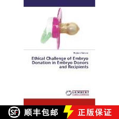 预订 Ethical Challenge of Embryo Donation in Embryo Donors and Recipients [9786134910293]