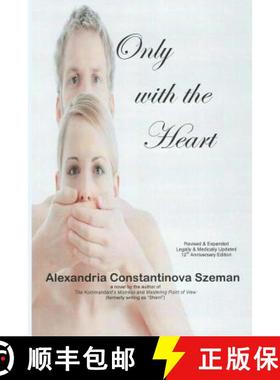 预订 Only with the Heart, Revised & Expanded, Legally & Medically Updated [9780976819684]