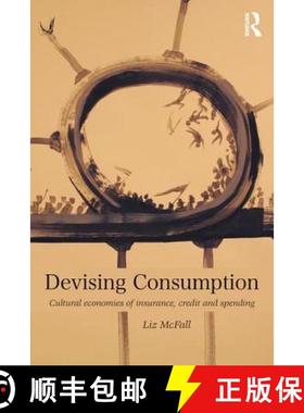 【3-4周达】Devising Consumption : Cultural Economies of Insurance, Credit and Spending [9781138645356]