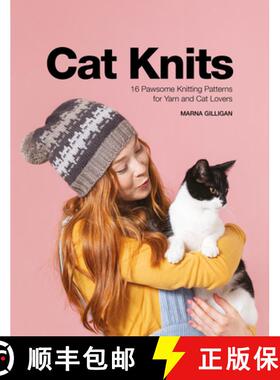 【3-4周达】Cat Knits: 16 Pawsome Knitting Patterns for Yarn and Cat Lovers [9781446307540]