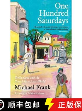 【3-4周达】One Hundred Saturdays: SHORTLISTED FOR THE WINGATE PRIZE 2024: Stella Levi and the Vanishe... [9781800815377]