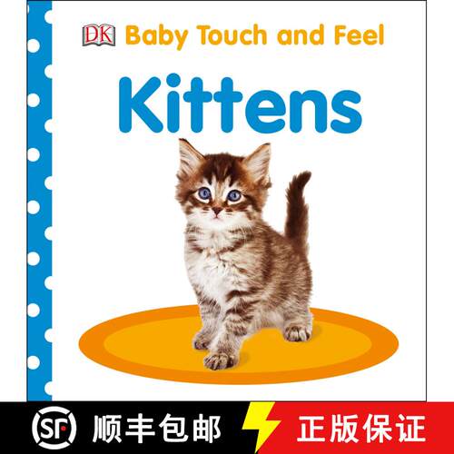 【3-4周达】Baby Touch and Feel Kittens: An Interactive Baby Cat Board Book [9781465456229]