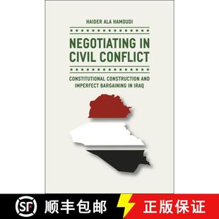 Construction Bargaining Imperfect and 9780226315348 Negotiating Civil 预订 Conflict Iraq Constitutional