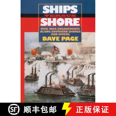 【3-4周达】The Ships Versus Shore: Civil War Engagements Along Southern Shores and Rivers [9781558538924]