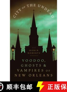 预订 City of the Undead: Voodoo, Ghosts, and Vampires of New Orleans [9780807180266]