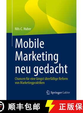 【3-4周达】Mobile Marketing neu gedacht : Chancen für eine längst überfällige Reform von Marketin... [9783658483470]