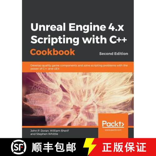 【3-4周达】Unreal Engine 4.x Scripting with C++ Cookbook: Develop quality game components and solve s... [9781789809503]