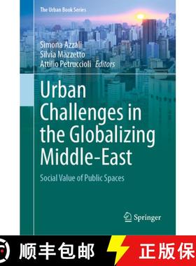 【3-4周达】Urban Challenges in the Globalizing Middle-East: Social Value of Public Spaces [9783030697945]
