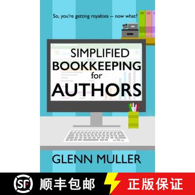 【3-4周达】Simplified Bookkeeping for Authors: So, you're getting royalties - now what? [9781777267308]