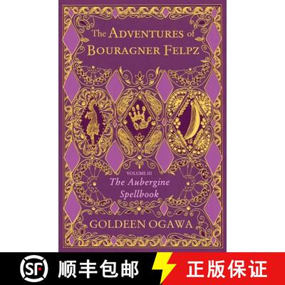 【3-4周达】The Adventures of Bouragner Felpz, Volume III: The Aubergine Spellbook [9781945781124]