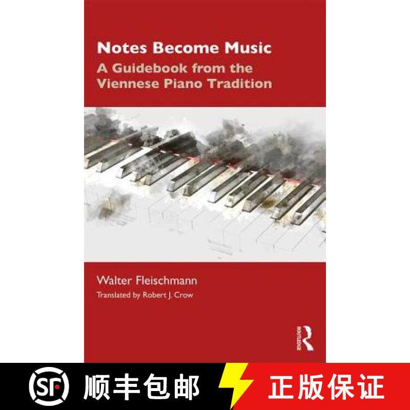 【3-4周达】Notes Become Music : A Guidebook from the Viennese Piano Tradition [9780367202262]