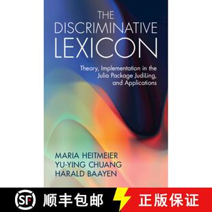 【3-4周达】The Discriminative Lexicon: Theory, Implementation in the Julia Package Judiling, and Appl... [9781009634595]