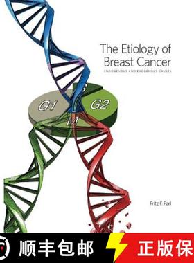 预订 The Etiology of Breast Cancer: Endogenous and Exogenous Causes [9780615993737]