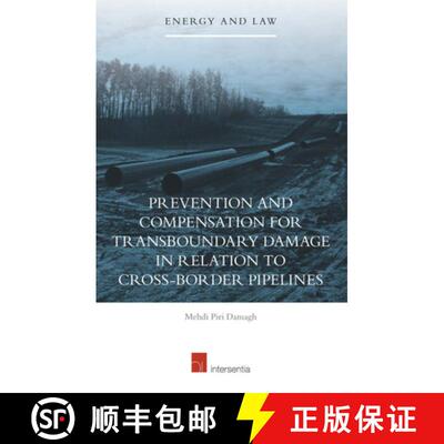 【3-4周达】Prevention and Compensation for Transboundary Damage in Relation to Cross-Border Oil and G... [9781780683614]