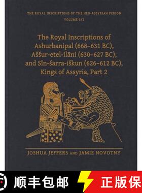 【3-4周达】The Royal Inscriptions of Ashurbanipal (668-631 Bc), Assur-Etel-Ilāni (630-627 Bc), ... [9781646022236]