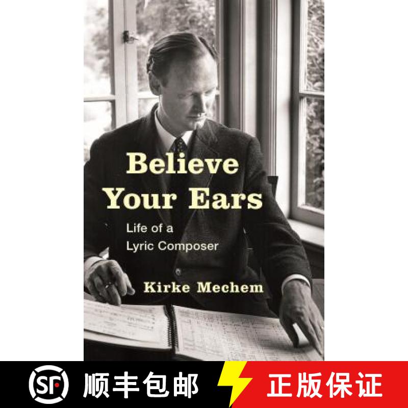 【3-4周达】Believe Your Ears : Life of a Lyric Composer [9781442250765]