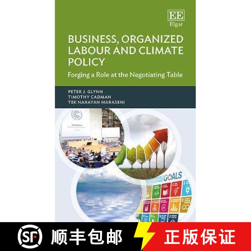 【4周达】Business, Organized Labour and Climate Policy - Forging a Role at the Negotiating Table: For... [9781786430113]