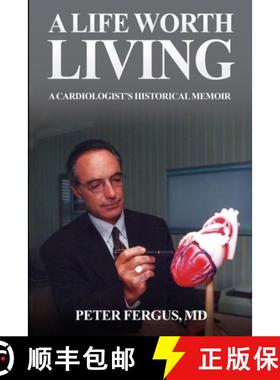 【3-4周达】A Life Worth Living: A Cardiologist's Historical Memoir [9781942731504]
